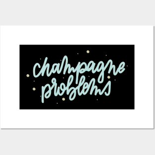champagne problems Posters and Art